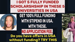 Get 100% Funding in U.S.A| I GOT FULL FUNDING IN THESE 5 UNIVERSITIES IN U.SA| Study in USA for free