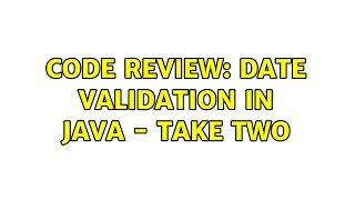 Code Review: Date validation in Java - take two