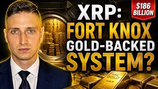 The Hidden Fort Knox XRP Gold-Backed Connection EXPOSED
