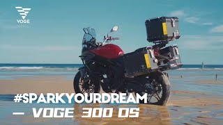 #SparkYourDream -- with VOGE 300DS