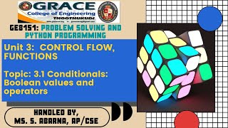 GRACE COE-CSE-GE8151-PSPP-Unit III-Topic 3.1-Conditionals: Boolean values and operators