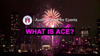 Austin Center for Events | What Is ACE?