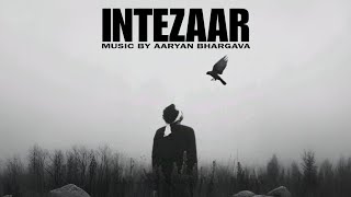 INTEZAAR :- Aaryan Bhargava (Official Song) New Song | Latest Song | Intezaar Mitraz New Song 2024