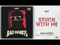 NAV - Stuck With Me (Bad Habits)