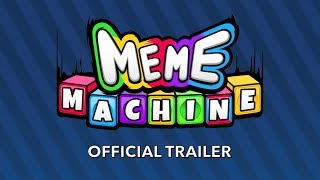 Meme Machine - Official Trailer