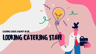 Finding Temporary Catering Helper staff with Carer Agency