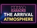 Atmosphere - The arrival (Karaoke)
