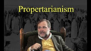 Propertarianism, Conservatism, and the \