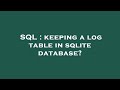 SQL : keeping a log table in sqlite database?