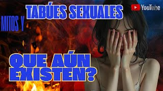 ¿Mitos y tabúes sexuales que aún existen? @SobreLaSexualidad