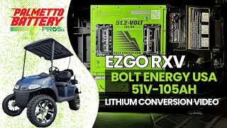 EZGO RXV - BOLT ENERGY USA 51v-105ah Lithium Golf Cart Installation Video