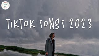 Tiktok Songs 2023 🍬 Tiktok Viral Songs  Best Tiktok Songs 2023