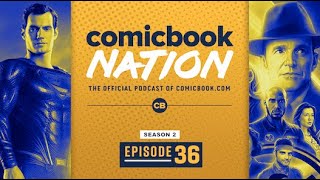Henry Cavill’s Superman & Agents of SHIELD Return - ComicBook Nation Episode 02x36