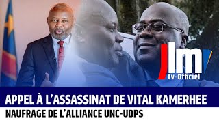 APPEL À L’ASSASSINAT DE VITAL KAMERHEE : NAUFRAGE DE L’ALLIANCE UNC-UDPS