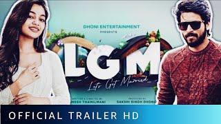 LGM - Let’s Get Married Official Trailer | Harish K | Dhoni Entertainment | Bollywood News Today