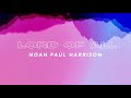 Lord of All | Noah Paul Harrison | Lyric Video