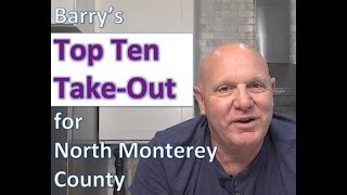 Barry's Top Ten Take-Out Places in North Monterey County