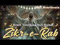 Zikr-e-Rab | Ramadan Special Nasheed 2026 | Sufi Heartbeats | Heart Touching Kalam | Sufi Music