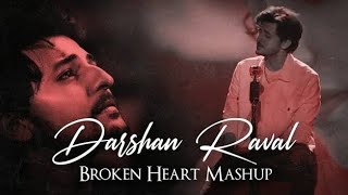 Darshan Raval Heart Broken Mashup | Musafir |  Bollywood Lofi | Kabhi Tumahhe | Tera Zikr