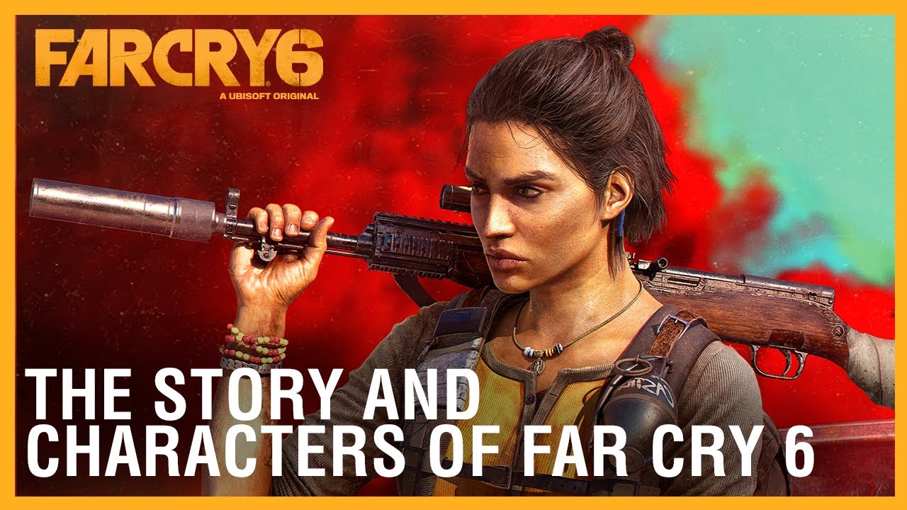 Far Cry 6 The Story And Characters Of Far Cry 6 Ubisoft Far Cry 6 The Story And Characters Of Far Cry 6 Ubisoft