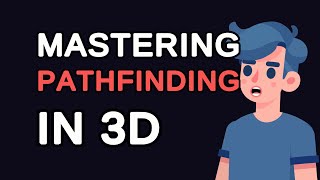 Mastering Pathfinding in 3D: A Step-by-Step Guide