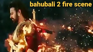 bahubali 2 clothes burning scene in hindi.