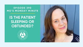 #390: MMM - Is the Patient Sleeping or Obtunded? | Straight A Nursing: Study for nursing school...