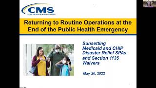 Returning to Routine Operations after the PHE for Medicaid/CHIP Disaster Relief SPAs \u0026 1135 Waivers