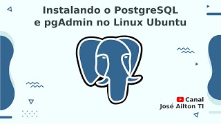 Instalando o PostgreSQL e pgAdmin no Linux Ubuntu