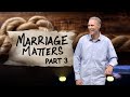 Marriage Matters - Part 3