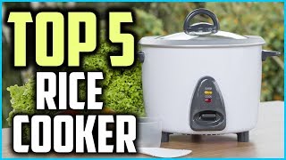 Top 5 Best Rice Cookers In 2024 Reviews