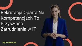 Rekrutacja Oparta Na Kompetencjach To Przyszłość Zatrudnienia w IT