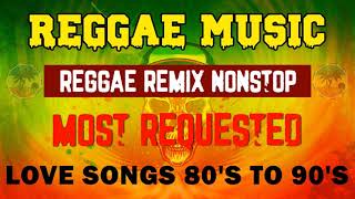 REGGAE MUSIC MIX 2021 || RELAXING REGGAE LOVE SONGS 80'S to 90'S || REGGAE MUSIC COMPILATION