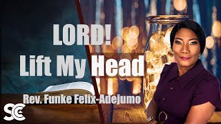 Rev. Funke Felix Adejumo | Lord! Lift My Head.