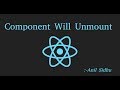 Reactjs 16 tutorial #19  how to use Component Will Unmount