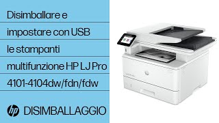 Disimballaggio e impostazione con USB | Stamp. MFP HP LaserJet Pro 4101-4104dw/fdn/fdw | HP Support