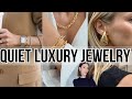 BEST QUIET LUXURY JEWELRY TRENDS you will LOVE to wear everyday