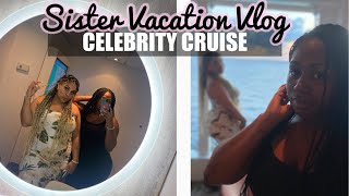 Sister’s Trip - Celebrity Cruise [Caribbean ft Miami]