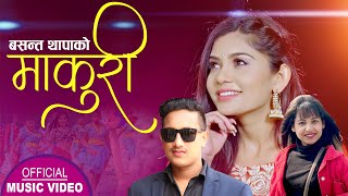 Basanta Thapa New Song || माकुरी Makuri || Bindu Sunar ft. Juna Sundas Bhim Roka