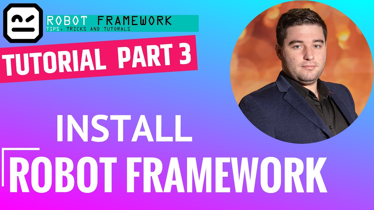 Robot Framework Tutorial Part 3 - How To Install Robot Framework - YouTube