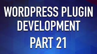 WordPress Plugin Development - Part 21 - Code cleanup