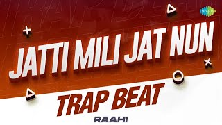 Jatti Mili Jat Nun (Trap Beat) | Ranjit Kaur | Mohd. Saddiq | Raahi | Trap Hits | Punjabi Classics