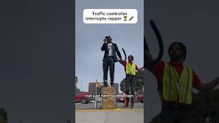 Traffic controller interrupts rapper