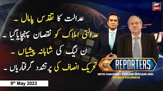The Reporters | Khawar Ghumman & Chaudhry Ghulam Hussain | ARY News | 9th May 2023