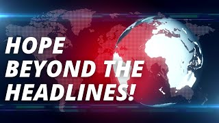 Hope Beyond The Headlines, 2022