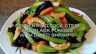 Celtuce Stem Chinese Recipe| Stir-fry Celtuce and Black Fungus with Dried Shrimps | jhen frago