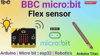 Flex sensor interfacing with micro bit | micro bit | flex sensor