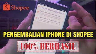 CARA PENGEMBALIAN IPHONE DI SHOPEE ❗❗❗ 💯% BERHASIL✅✅