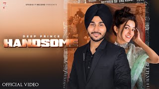 New Punjabi Songs 2022 | Handsome (Official Video) Deep Prince | Latest Punjabi Songs 2022