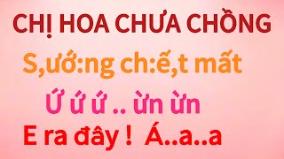 Truyện thầm kín đêm khuya:  CHỊ HOA CHƯA CHỒNG